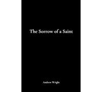 The Sorrow of a Saint