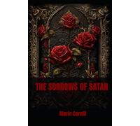THE SORROWS OF SATAN: A Gothic Tale of Temptation, Power, and the Price of the Soul