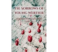 The Sorrows of Young Werther: Annotated Edition