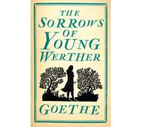 The Sorrows of Young Werther: Johann Wolfgang von Goethe (Evergreens)