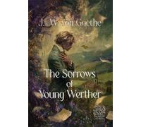 The Sorrows of Young Werther: Johann Wolfgang von Goethe