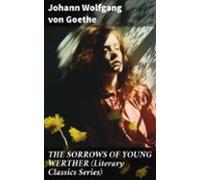 The Sorrows Of Young Werther (literary Classics Series) (ebook)