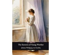 The Sorrows of Young Werther: With Visual Annotations & Classic Interpretation