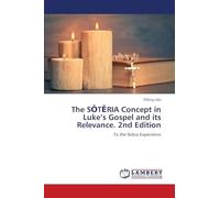 The S¿T¿RIA Concept in Luke's Gospel and its Relevance. 2nd Edition: To the Ibibio Experience