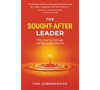 The Sought-After Leader: Why Great Isn't Enough and How to Rise Above It