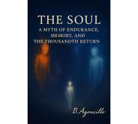 The Soul: A Myth of Cycles, Creation, and the Soul Who Endured: 2 (The Fifth Soul Saga)