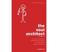 The Soul Architect: A Clinical Diagnostic Framework for Building Psychologically Complex Characters