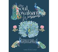 The Soul Awakening Workbook: 30 Days to track awareness, patterns and personal change (Soul Series Workbooks)