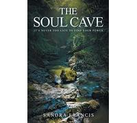 The Soul Cave: It's Never Too Late to Find Your Power