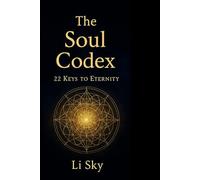 The Soul Codex: 22 Keys to Eternity