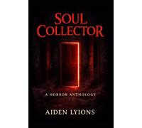 The Soul Collector: A Horror Anthology: 1