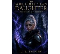 The Soul Collectors Daughter: The Birth of Destiny