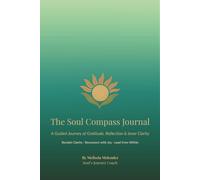 The Soul Compass Journal: A Daily Practice for Gratitude, Alignment & Intention