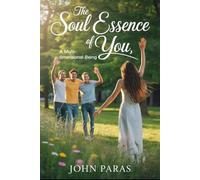 The Soul Essence of You: A Multi-Dimensional Being