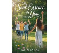 The Soul Essence of You: A Multi-Dimensional Being