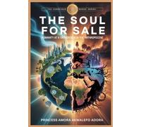 The Soul for Sale: Humanity at a crossroads in the anthropocene.: Soul Fragmentation in Modern Systems (THE CONSCIOUS FUTURE BOOK SERIES)