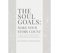The Soul Goals: Make Your Story Count
