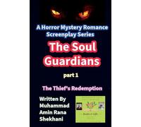 The Soul Guardians. 1. Horror Mystery Romance Screenplay. (The Soul Gaurdians. Screenplay.)