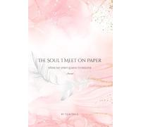 The Soul I Meet on Paper: Where my Spirit Learns to Breathe . Journal