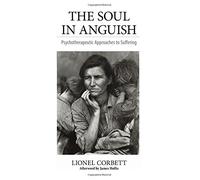 The Soul in Anguish: Psychotherapeutic Approaches to Suffering