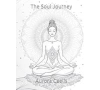 The Soul Journey: A Mindful Coloring Book for Self-Exploration