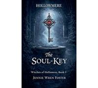 The Soul Key: 3 (The Witches of Hollomere)