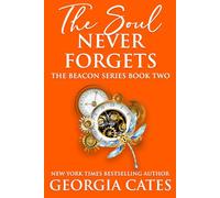 The Soul Never Forgets: The Beacon Series