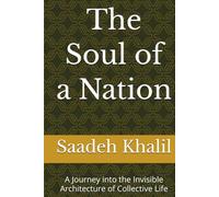 The Soul of a Nation: A Journey into the Invisible Architecture of Collective Life