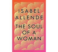 The Soul of a Woman: Rebel Girls, Impatient Love, and Long Life