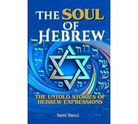 The Soul of Hebrew: Uncovering Its Hidden Depths