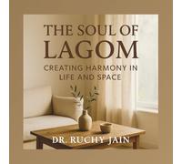 The Soul of Lagom: Creating Harmony in Life and Space
