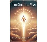 The Soul of Man: A Journey Through the Teachings of Imam al-Ghazali