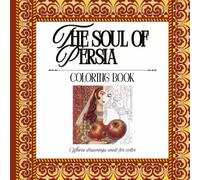 The Soul of Persia Coloring Book: Suitable for teens and adults who enjoy thoughtful illustrations with a range of detail