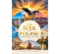 The Soul of Poland Hidden in Cities and Towns: A Color Photo Album and Travel Photography Book Dariusz Zaród