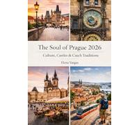 The Soul of Prague 2026: Culture, Castles & Czech Traditions