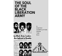 The Soul of the Black Liberation Army: A Poetry Compilation from the BLA
