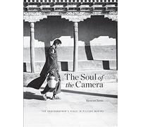 The Soul of the Camera: The Photographer's Place in Picture-Making – Rocky Nook