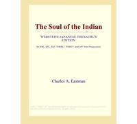 The Soul of the Indian (Webster's Japanese Thesaurus Edition)