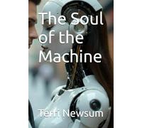 The Soul of the Machine (Science Fiction, or is it?)