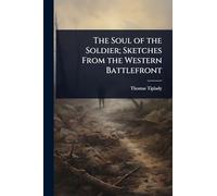 The Soul of the Soldier; Sketches From the Western Battlefront