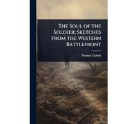 The Soul of the Soldier; Sketches From the Western Battlefront