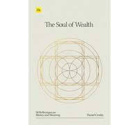 The Soul of Wealth: 50 reflections on money and meaning