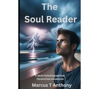The Soul Reader: A Semi_Autobiographical Paranormal Novel