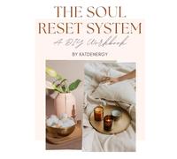 The Soul Reset System: A DIY Workbook
