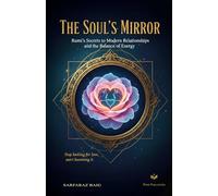 The Soul’s Mirror: Rumi’s Secrets to Modern Relationships and the Balance of Energy
