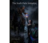 The Soul’s Path: Initiation