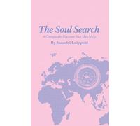 The Soul Search: A Compass to Discover Your Life's Map