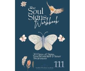 The Soul Signs Workbook: 30 Days of Signs, Synchronicities & Inner Awareness (Soul Series Workbooks)