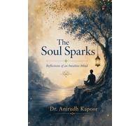 The Soul Sparks: Reflections of an Intuitive Mind