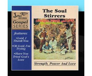 The Soul Stirrers - Strength Power and Love